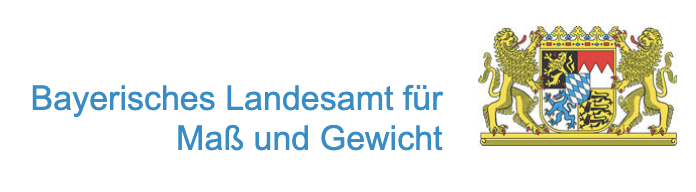 Bayerisches Landesamt für Maß und Gewicht Bayerisches Landesamt für Maß und Gewicht